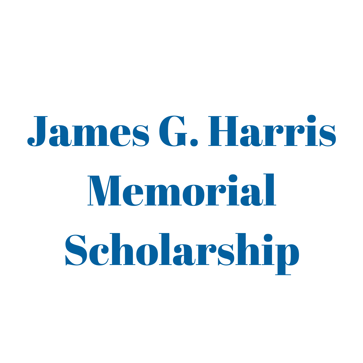 James G. Harris Memorial Scholarship